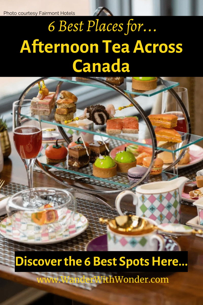 6 Places to Take Afternoon Tea Across Canada | Wander With Wonder