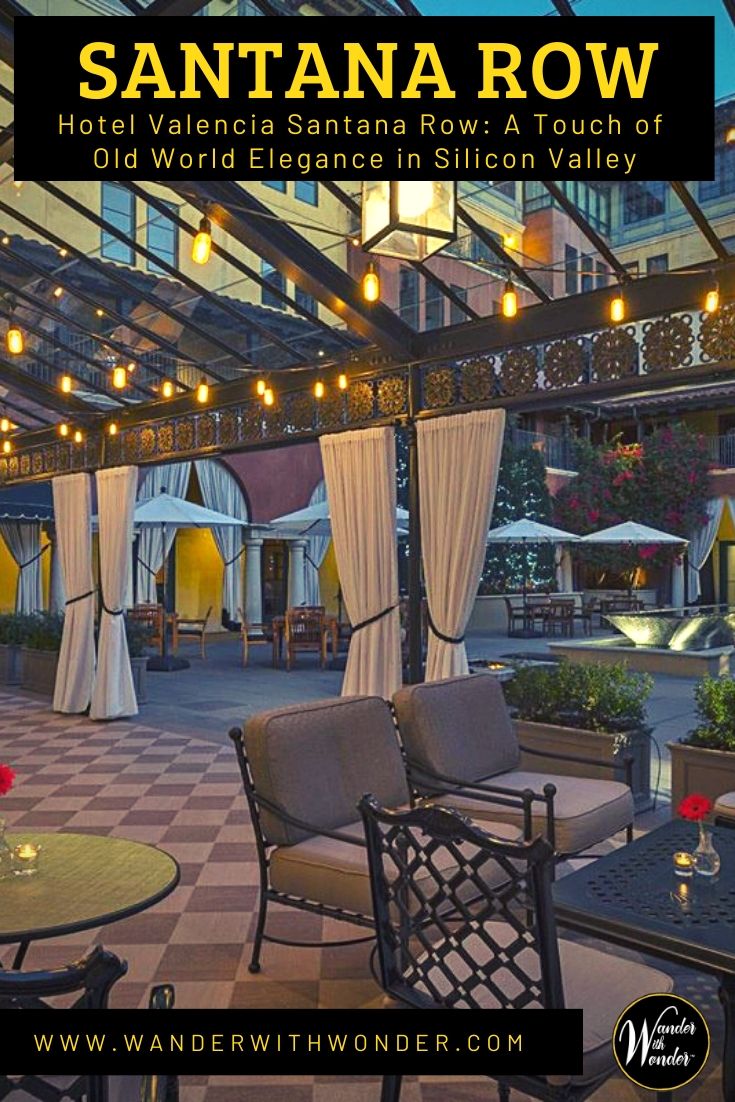 Tucked within the hustle and bustle of Silicon Valley, Hotel Valencia Santana Row is a mixture of high-end luxury and Old World charm in San Jose. #travel #wanderwithwonder #luxury #hotel #SiliconValley #SanJose #HotelValencia #SantanaRow
