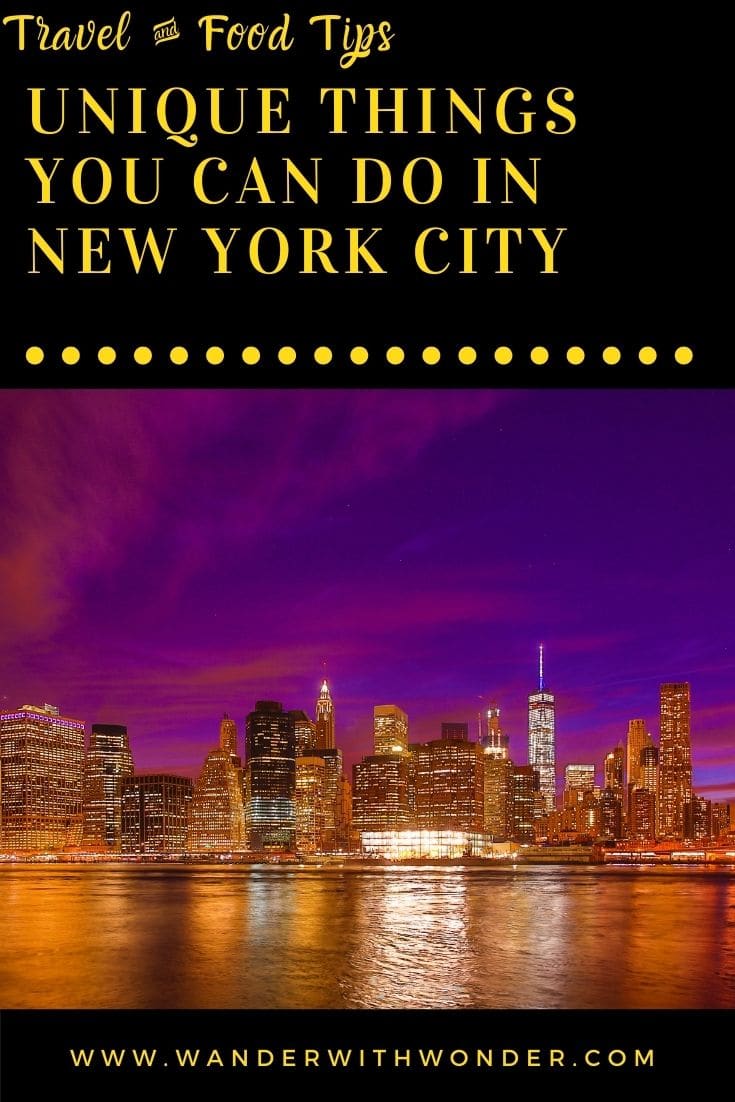 Aside from the usual tourist attractions, there is much to see in New York City. Here are our ideas of unique things you can do in New York City to make your trip special.