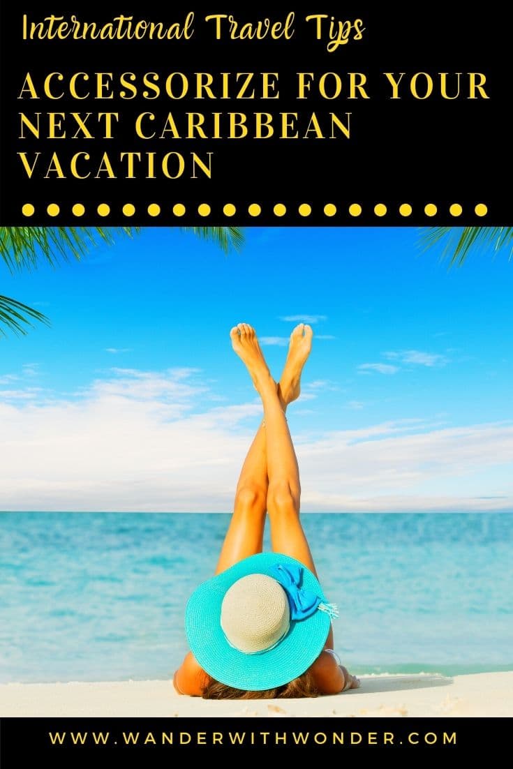 Taking some time to think about the accessories you’ll wear with your swimsuit on your Caribbean vacation is one of the best ways to make sure that you’ll look as good on the outside as you feel on the inside. Use the tips below to create an effortlessly elegant look that’ll take you from day to night on your Caribbean break.