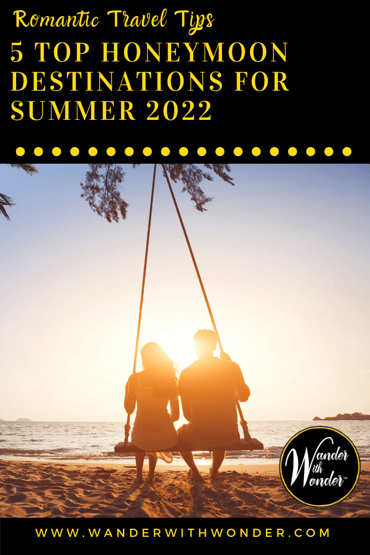 Honeymoon planning is back! These are the top 5 honeymoon destinations for Summer 2022 and beyond. Check out our faves and start planning!