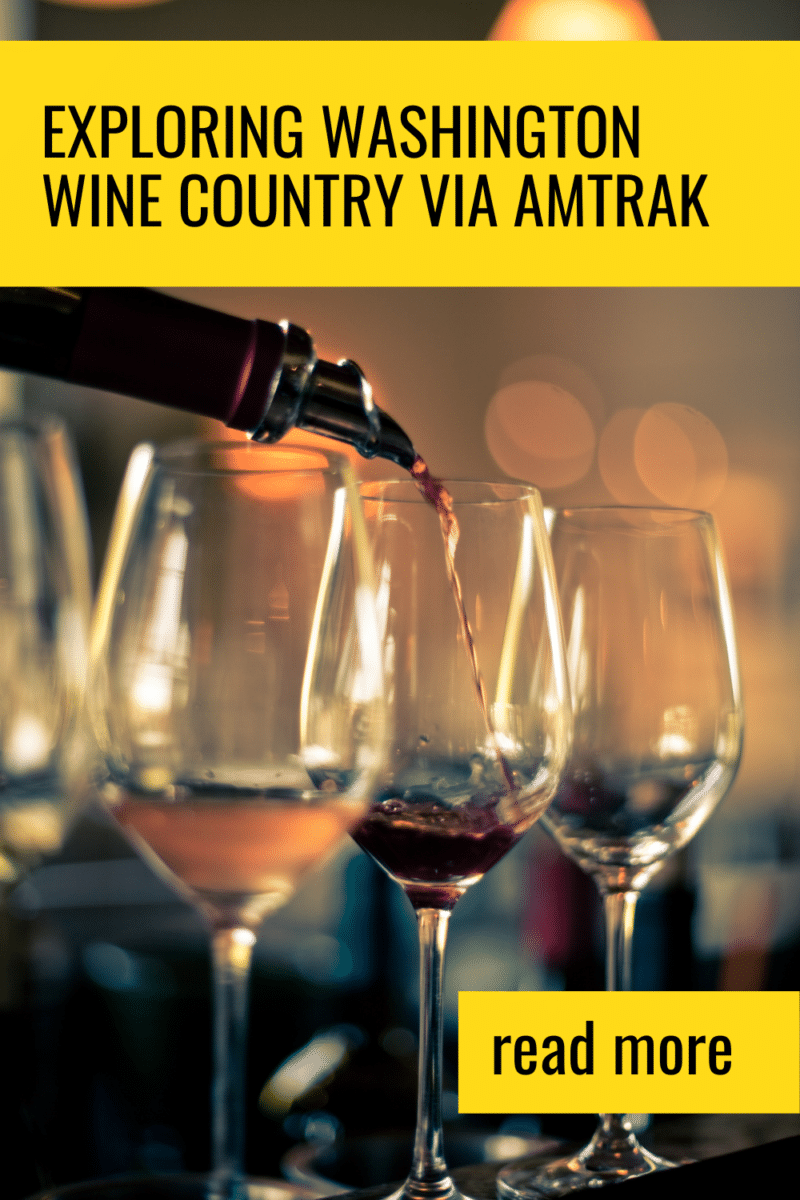 Exploring Washington Wine Country via Amtrak