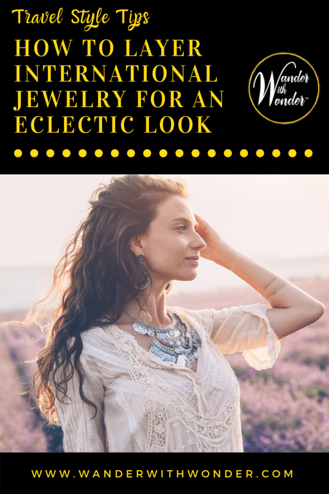 Turn your personal style into a global fashion statement. Read the Wander With Wonder article for creative inspiration to customize your look using international jewelry. 