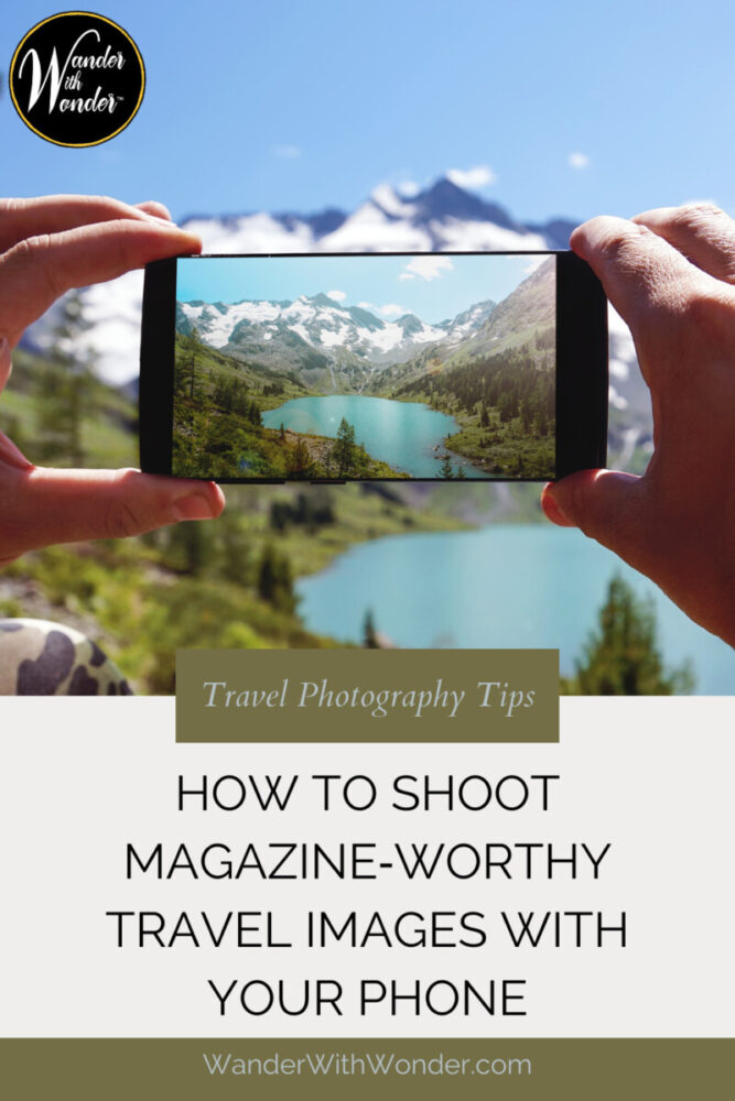 How to Shoot Magazine‑Worthy Travel Images With Your Smartphone 4 Read on to learn helpful tips for taking beautiful travel images with your smartphone, offering a versatile and convenient way to capture your experiences.